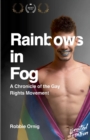 Image for Rainbows in Fog : A Chronicle of the Gay Rights Movement