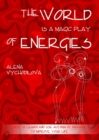 Image for World Is a Magic Play of Energies: How to Learn and Use Automatic Drawing to Improve Your Life