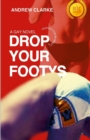 Image for Drop Your Footys