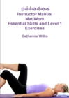 Image for p-i-l-a-t-e-s Mat Work Essential Skills and Level 1 Exercises