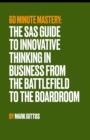 Image for The SAS Guide to Innovative Thinking in Business From the Battlefield to the Boardroom