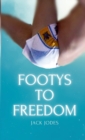 Image for Footys to Freedom