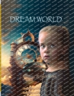Image for Dream World : Illustrated fantasy adventure book for children about the power of dreams and imagination.