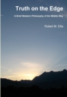 Image for Truth on the Edge: A Brief Western Philosophy of the Middle Way
