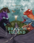 Image for Dragon Island: Epic illustrated adventure and Catalog of Dragons