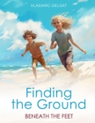 Image for Finding the Ground Beneath the Feet
