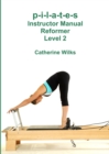 Image for p-i-l-a-t-e-s Instructor Manual Reformer Level 2