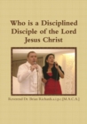 Image for Who Is a Disciplined Disciple of the Lord Jesus Christ