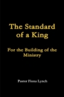 Image for Standard of a King: For the Building of the Ministry