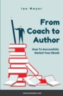 Image for From Coach to Author : How to Successfully Market Your Ebook