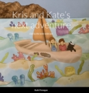 Image for Kris and Kate&#39;s next adventure Out to the wide wide sea, : A picture story book