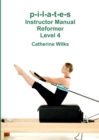 Image for p-i-l-a-t-e-s Instructor Manual Reformer Level 4
