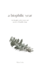 Image for A biophilic year : 365 thoughts on the essence and practice of biophilic design