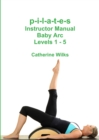 Image for p-i-l-a-t-e-s Instructor Manual Baby Arc Levels 1 - 5