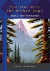 Image for Star with the Broken Rope: Book 3 - The Fire Mountain