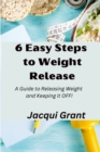 Image for 6 Easy Steps to Weight Release