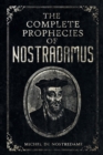 Image for The Complete Prophecies of Nostradamus