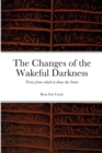 Image for The Changes of the Wakeful Darkness : Verses from Which to draw the Sortes