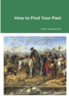 Image for How to Find Your Past
