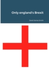 Image for Only england&#39;s Brexit