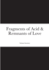 Image for Fragments of Acid &amp; Remnants of Love