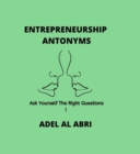 Image for Entrepreneurship Antonyms: Ask Yourself The Right Questions!