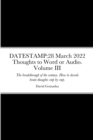Image for Datestamp : 28 March 2022 Thoughts to Word or Audio. Volume III: The breakthrough of the century. How to decode brain thoughts step by step. The definite guide. Processes and procedures.