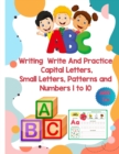 Image for Writing Write And Practice Capital Letters, Small Letters, Patterns and Numbers 1 to 10