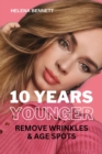 Image for 10 YEARS YOUNGER: REMOVE WRINKLES &amp; AGE SPOTS IN NO TIME
