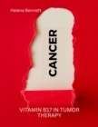 Image for CANCER: Vitamin B17 in Tumor Therapy
