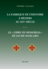 Image for LA FABRIQUE DE L&#39;HISTOIRE A BEZIERS dans le &quot;LIBRE de MEMORIAS&quot; de Jacme MASCARO