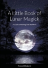 Image for A Little Book of Lunar Magick