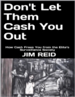 Image for Don&#39;t Let Them Cash You Out: How Cash Frees You from the Elite&#39;s Surveillance Society