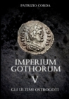 Image for Imperium Gothorum. Gli Ultimi Ostrogoti