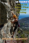 Image for 50 Things I Wish I&#39;d Known When I Started Climbing