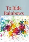 Image for To Ride Rainbows