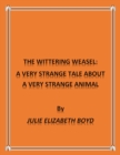Image for Wittering Weasel:: A Very Strange Tale About a Very Strange Animal