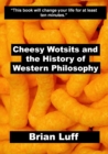 Image for Cheesy Wotsits and the History of Western Philosophy