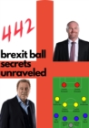 Image for 442 brexit ball secrets unraveled