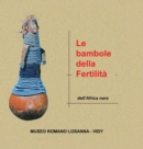 Image for Le bambole della fertilit? : Bambole dell&#39;Africa nera