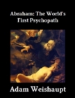 Image for Abraham: The World&#39;s First Psychopath