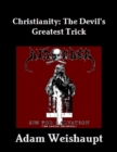 Image for Christianity: The Devil&#39;s Greatest Trick