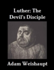 Image for Luther: The Devil&#39;s Disciple