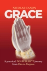 Image for GRACE: A practical, NO-BULLSH*T journey from Pain to Purpose