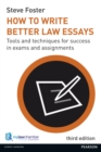 Image for How to write better law essays  : tools and techniques for success in exams and assignments