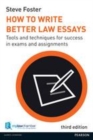 Image for How to write better law essays: tools and techniques for success in exams and assignments