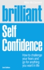 Image for Brilliant self confidence  : how to challenge your fears and go for anything you want in life