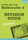 Image for REVISE AQA: GCSE Mathematics A Revision Guide Foundation