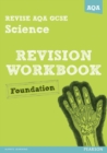 Image for REVISE AQA: GCSE Science A Revision Workbook Foundation