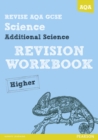 Image for REVISE AQA: GCSE Additional Science A Revision Workbook Higher
